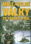 MALÉ/VELKÉ VÁLKY 20. STOLETÍ A DÁL...