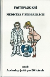 MEDICÍNA V NEDBALKÁCH ANEB AESKULAP JEŠTĚ PO 20 LETECH