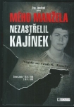 MÉHO MANŽELA NEZASTŘELIL KÁJÍNEK