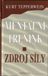 MENTÁLNÍ TRÉNINK - ZDROJ SÍLY