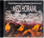 ČESKOMORAVSKÁ HUDEBNÍ SPOLEČNOST – MEZI HORAMI