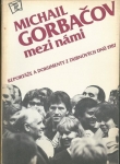 MICHAIL GORBAČOV MEZI NÁMI