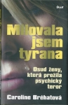 MILOVALA JSEM TYRANA