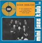 SENIOR DIXIELAND – AT THE JAZZBAND BALL / TIN ROOF BLUES / JOHN BROWN`S BODY / WEARY BLUES