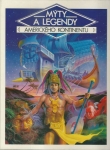 MÝTY A LEGENDY: AMERICKÉHO KONTINENTU