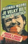 MICHAEL MOORE JE VELKÝ BÍLÝ HLOUPÝ TLUSŤOCH