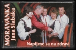 MORAVANKA JANA SLABÁKA - NAPIJME SA NA ZDRAVÍ