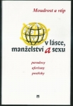 MOUDROST A VTIP V LÁSCE, MANŽELSTVÍ A SEXU