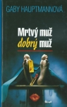 MRTVÝ MUŽ, DOBRÝ MUŽ