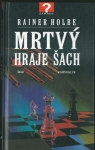 MRTVÝ HRAJE ŠACH