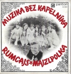 MUZIKA BEZ KAPELNÍKA - RUMCAJS / MAJZLPOLKA