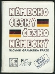 NĚMECKO-ČESKÝ, ČESKO-NĚMECKÝ – SLOVNÍK, GRAMATIKA, FRÁZE