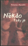 NĚKDO TADY JE