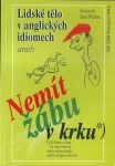 LIDSKÉ TĚLO V ANGLICKÝCH IDIOMECH ANEB NEMÍT ŽÁBU V KRKU