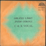 C & K VOCAL – OBLIČEJ LÁSKY / ZNÁM COKOLI