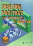 OBSLUHA POČÍTAČE PRO POKROČILÉ V KOSTCE