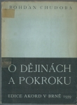 O DĚJINÁCH A POKROKU