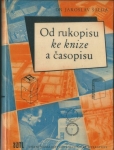 OD RUKOPISU KE KNIZE A ČASOPISU