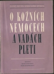 O KOŽNÍCH NEMOCECH A VADÁCH PLETI