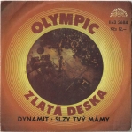 OLYMPIC – DYNAMIT / SLZY TVÝ MÁMY