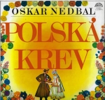 OSKAR NEDBAL – POLSKÁ KREV