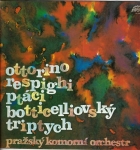 OTTORINO RESPIGHI – PTÁCI / BOTTICELLIOVSKÝ TRIPTYCH