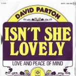 DAVID PARTON – ISN`T SHE LOVELY / LOVE AND PEACE OF MIND