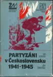 PARTYZÁNI V ČESKOSLOVENSKU 1941-1945