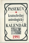 PASEKŮV KRATOCHVILNÝ ASTROLOGICKÝ KALENDÁŘ 1991