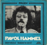 PAVOL HAMMEL – SKRÝVAČKA / BUDEM ŤA VIESŤ