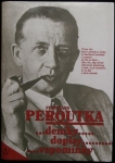 FERDINAND PEROUTKA  - DENÍKY.. DOPISY.. VZPOMÍNKY..