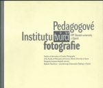 PEDAGOGOVÉ INSTITUTU TVŮRČÍ FOTOGRAFIE