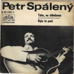 PETR SPÁLENÝ - TÁŇO, NA SHLEDANOU / BYLA TO PAST