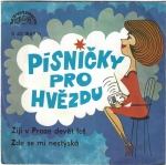 PÍSNIČKY PRO HVĚZDU - ŽIJI V PRAZE DEVĚT LET / ZDE SE MI NESTÝSKÁ