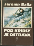 POD KŘÍDLY JE OSTRAVA