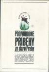 PODIVUHODNÉ PŘÍBĚHY ZE STARÉ PRAHY