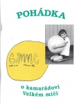 POHÁDKA O KAMARÁDOVI VELKÉM MÍČI