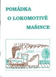 POHÁDKA O LOKOMOTIVĚ MAŠINCE