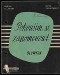 POKOUŠÍM SE ZAPOMENOUT