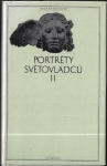 PORTRÉTY SVĚTOVLÁDCŮ II