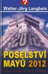 POSELSTVÍ MAYŮ 2012