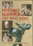 POTOMCI SLAVNÝCH ŽIJÍ MEZI NÁMI