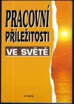 PRACOVNÍ PŘÍLEŽITOSTI VE SVĚTĚ