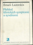 PŘEHLED KLINICKÝCH SYMPTOMŮ A SYNDROMŮ