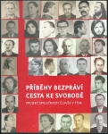 PŘÍBĚHY BEZPRÁVÍ – CESTA KE SVOBODĚ