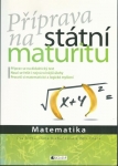 PŘÍPRAVA NA STÁTNÍ MATURITU: MATEMATIKA