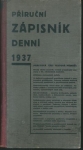 PŘÍRUČNÍ ZÁPISNÍK DENNÍ 1937