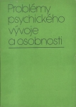 PROBLÉMY PSYCHICKÉHO VÝVOJE A OSOBNOSTI