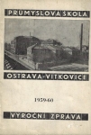 PRŮMYSLOVÁ ŠKOLA OSTRAVA-VÍTKOVICE – VÝROČNÍ ZPRÁVA 1959-60