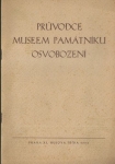 PRŮVODCE MUSEEM PAMÁTNÍKU OSVOBOZENÍ